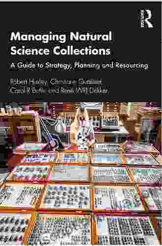 Managing Natural Science Collections: A Guide to Strategy Planning and Resourcing