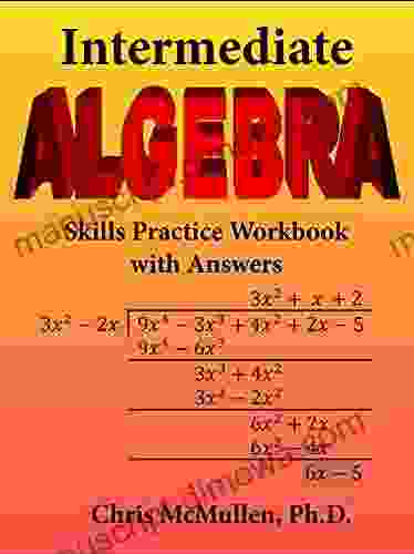 Intermediate Algebra Skills Practice Workbook with Answers: Functions Radicals Polynomials Conics Systems Inequalities and Complex Numbers