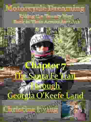 Motorcycle Dreaming Riding The Beauty Way Chapter 07 The Santa Fe Trail Through Georgia O Keefe Land