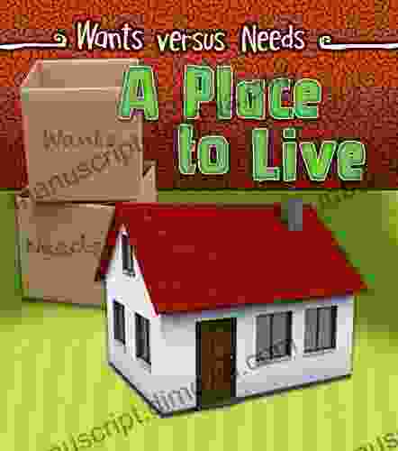 A Place To Live (Wants Vs Needs)