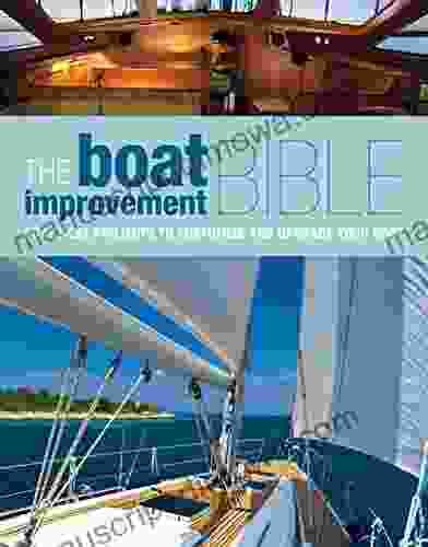 The Boat Improvement Bible: Practical Projects To Customise And Upgrade Your Boat