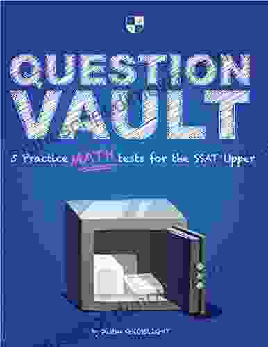 Question Vault: 5 Practice Math Tests for the SSAT Upper