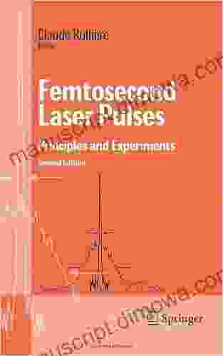 Femtosecond Laser Pulses: Principles and Experiments (Advanced Texts in Physics)