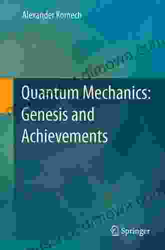 Quantum Mechanics: Genesis And Achievements