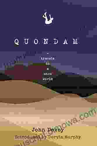 Quondam: Travels in a Once World