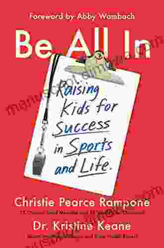 Be All In: Raising Kids for Success in Sports and Life