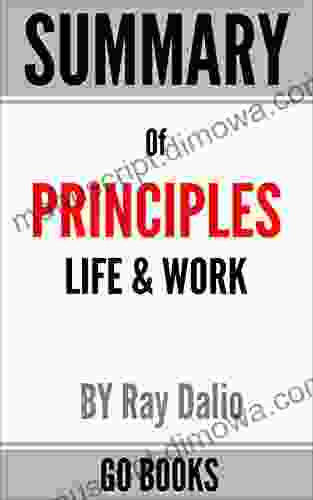 Summary of Principles: Life Work by: Ray Dalio a Go Summary Guide