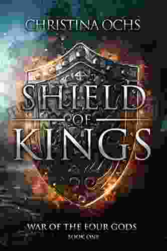 Shield Of Kings (War Of The Four Gods 1)