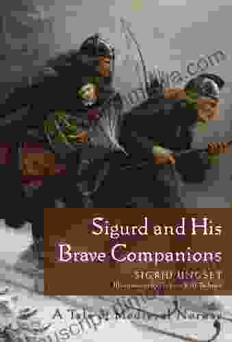 Sigurd And His Brave Companions: A Tale Of Medieval Norway