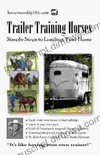 Trailer Training Horses: Simple Steps to Loading Your Horse (Horse Training How To 7)