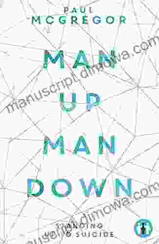 Man Up Man Down: Standing Up to Suicide (Inspirational Series)