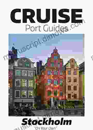 Cruise Port Reviews Stockholm Sweden: Stockholm On Your Own (Cruise Port Guides The Baltic)