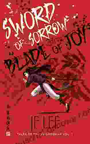 Sword of Sorrow Blade of Joy: Tales of the Swordsman Vol 1 (A Wuxia Story)