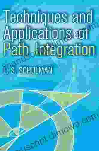 Techniques and Applications of Path Integration (Dover on Physics)