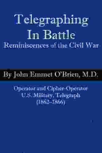 Telegraphing In Battle: Reminiscences Of The Civil War