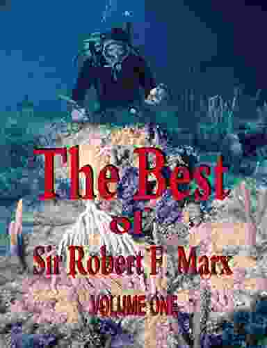 The Best Of Sir Robert F Marx: Volume One