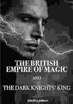 The British Empire of Magic and The Dark Knights King: Two