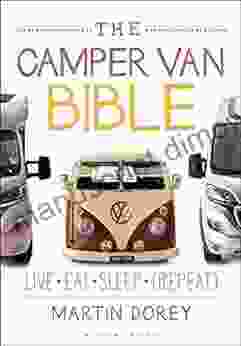 The Camper Van Bible: Live Eat Sleep (Repeat)