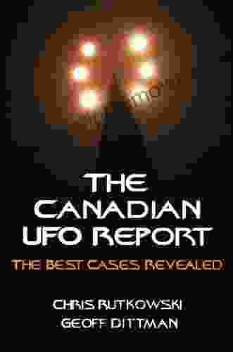 The Canadian UFO Report: The Best Cases Revealed