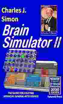 Brain Simulator II : The Guide For Creating Artificial General Intelligence