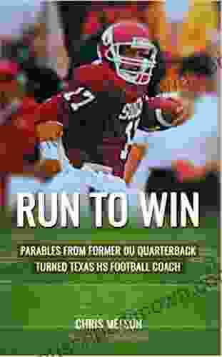 RUN To WIN: Parables Of Former OU Quarterback Turned Texas HS Football Coach Crimson Letter Edition