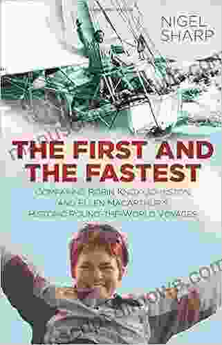 The First And The Fastest: Comparing Robin Knox Johnston And Ellen MacArthur S Round The World Voyages