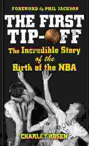 The First Tip Off: The Incredible Story Of The Birth Of The NBA