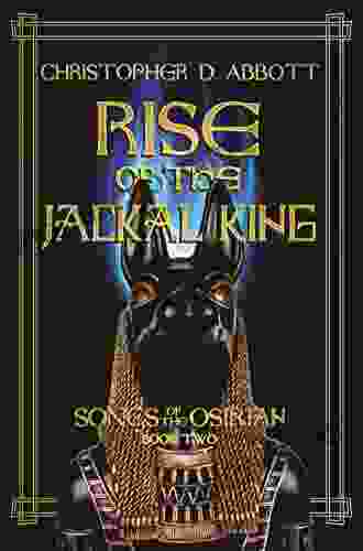 Rise of the Jackal King (Songs of the Osirian 2)