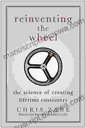 Reinventing the Wheel: The Science of Creating Lifetime Customers