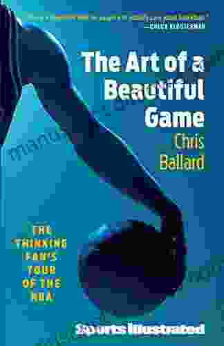 The Art Of A Beautiful Game: The Thinking Fan S Tour Of The NBA