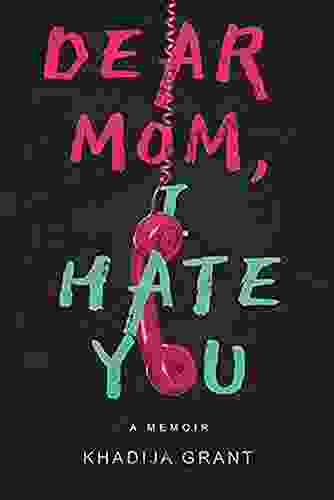 Dear Mom I HATE YOU: A Memoir for Teens Middle School Students and Young Adults