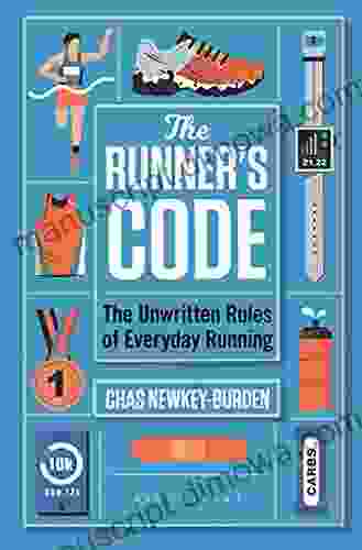 The Runner s Code: The Unwritten Rules of Everyday Running