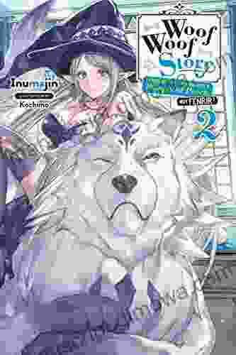 Woof Woof Story: I Told You To Turn Me Into A Pampered Pooch Not Fenrir Vol 2 (light Novel) (Woof Woof Story (light Novel))