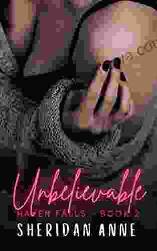 Unbelievable: Haven Falls (Book 2) Sheridan Anne