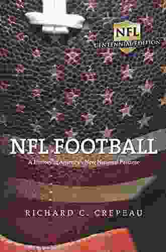 NFL Football: A History Of America S New National Pastime (Sport And Society)