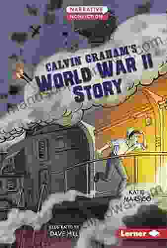 Calvin Graham S World War II Story (Narrative Nonfiction: Kids In War)