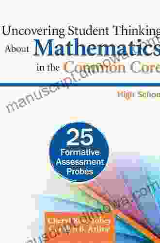 Uncovering Student Thinking About Mathematics In The Common Core High School: 25 Formative Assessment Probes