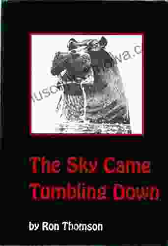 THE SKY CAME TUMBLING DOWN (Big Game Hunting Memoir 5)