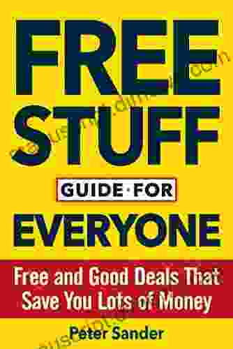 Free Stuff Guide for Everyone Book: Free and Good Deals That Save You Lots of Money