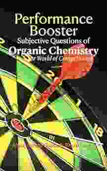 Performance Booster Subjective Questions Of Organic Chemistry: For World Of Competitions (Organic Chemistry Is Easy 5)