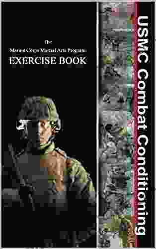 USMC Combat Conditioning: Marine Corps Martial Arts Program Exercise