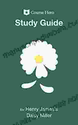 Study Guide for Henry James s Daisy Miller (Course Hero Study Guides)