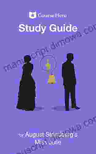 Study Guide for August Strindberg s Miss Julie (Course Hero Study Guides)