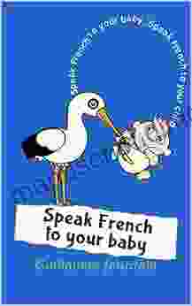 Speak French to your baby: Speak French to your child