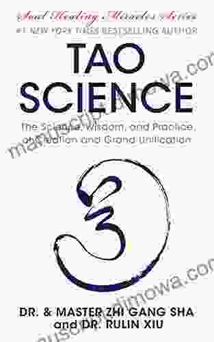 Tao Science: The Science Wisdom And Practice Of Creation And Grand Unification