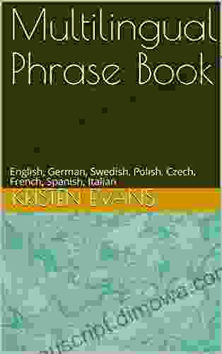 Multilingual Phrase : English German Swedish Polish Czech French Spanish Italian