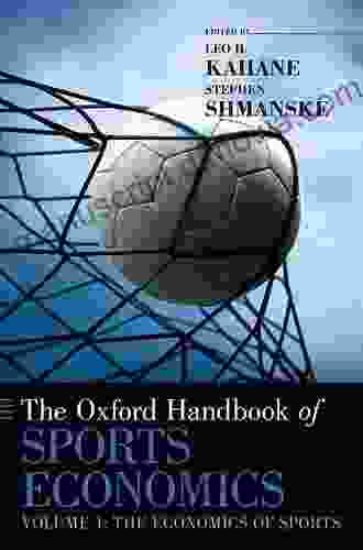 The Oxford Handbook of Sports Economics: Volume 1: The Economics of Sports (Oxford Handbooks)