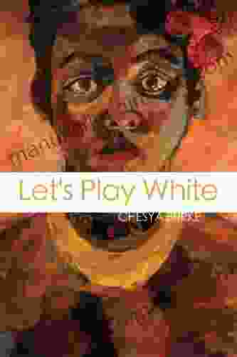 Let S Play White Chesya Burke