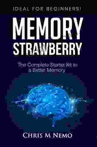 MEMORY STRAWBERRY: The Complete Starter Kit To A Better Memory (Memory Techniques 1)