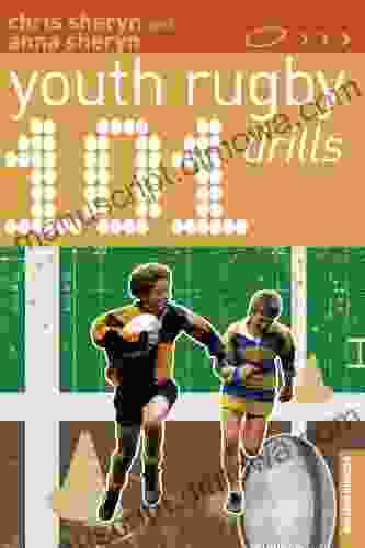 101 Youth Rugby Drills (101 Drills) Chris Sheryn